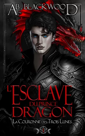 La Couronne des Trois Lunes, Tome 1 : L'Esclave du Prince Dragon